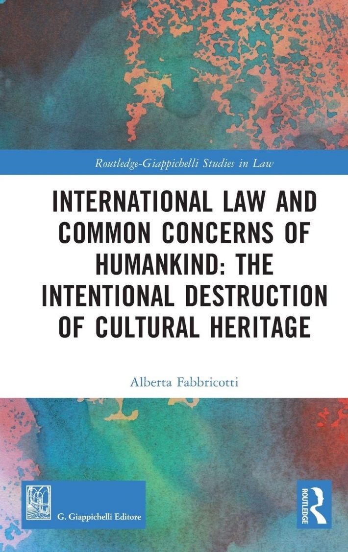 International Law and Common Concerns of Humankind: The Intentional Destruction of Cultural Heritage