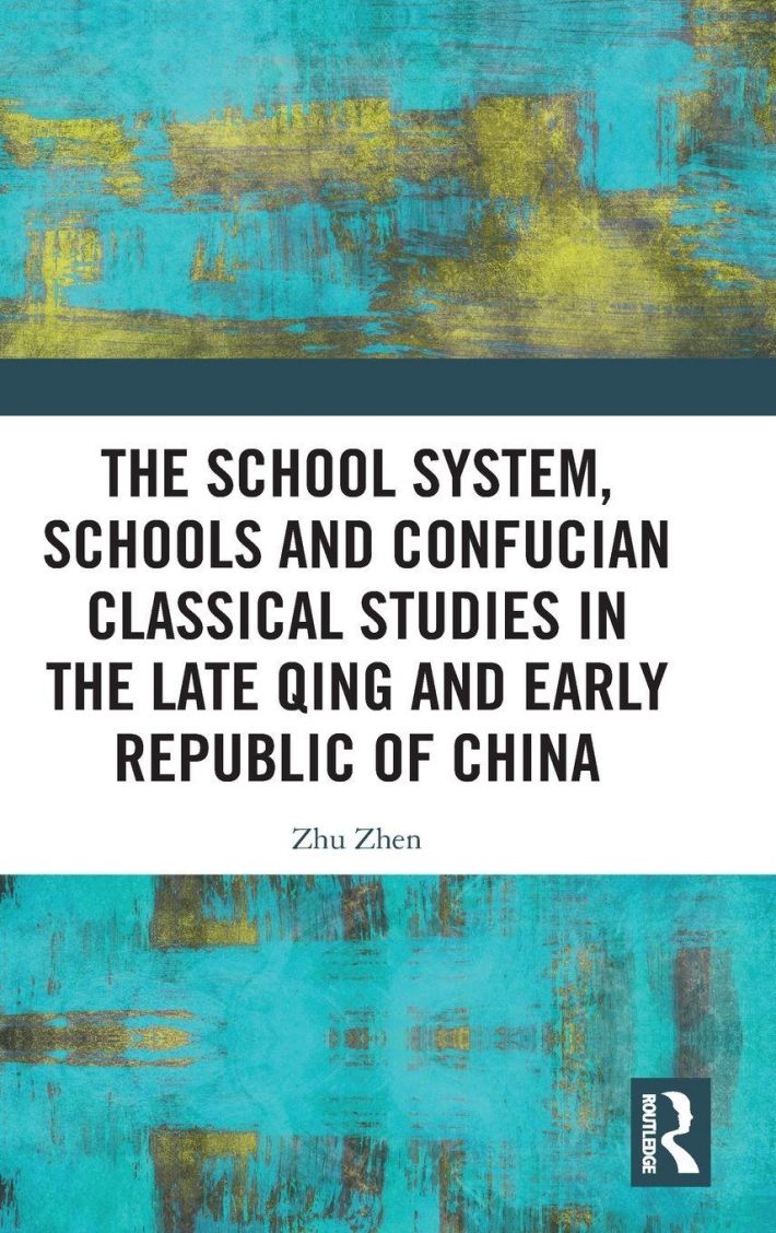 The School System, Schools and Confucian Classical Studies in the Late Qing and Early Republic of China