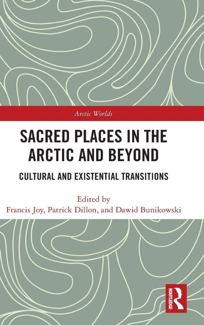 Sacred Places in the Arctic and Beyond Sacred Places in the Arctic and Beyond