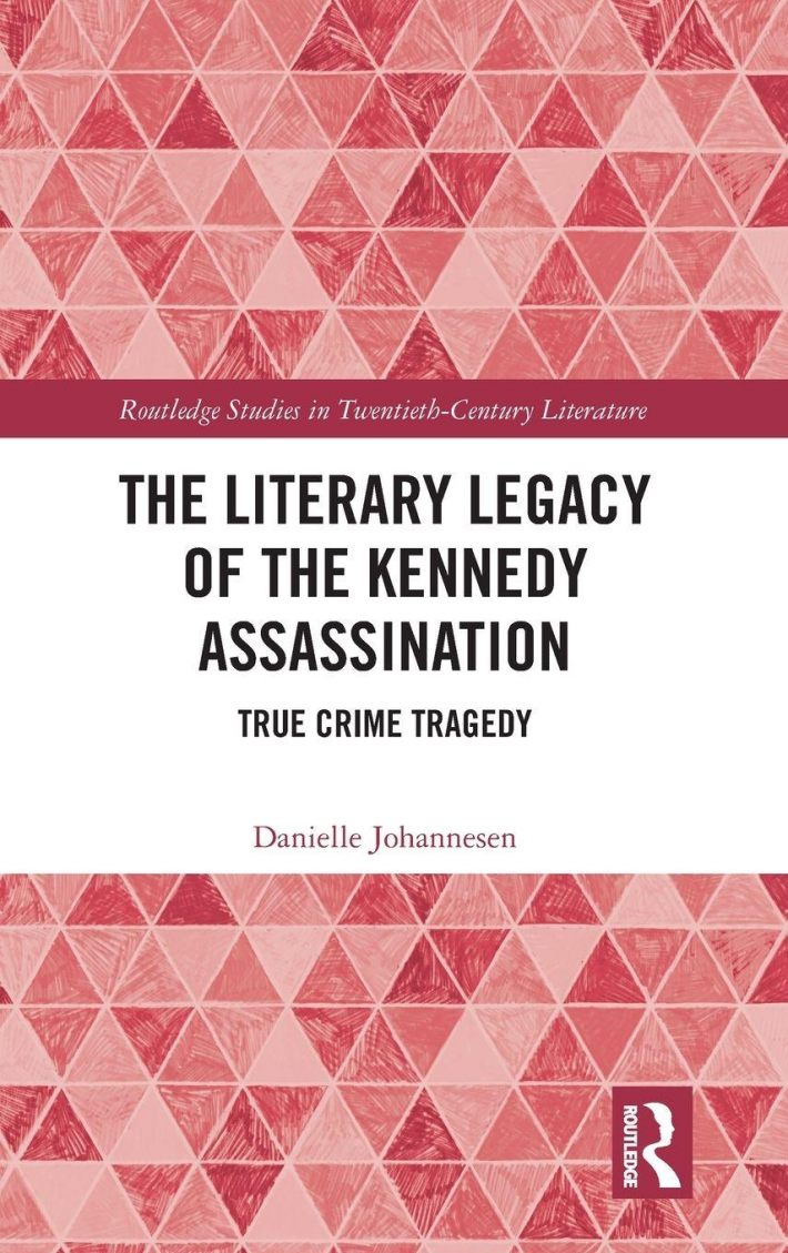 The Literary Legacy of the Kennedy Assassination The Literary Legacy of the Kennedy Assassination