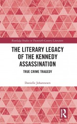 The Literary Legacy of the Kennedy Assassination The Literary Legacy of the Kennedy Assassination