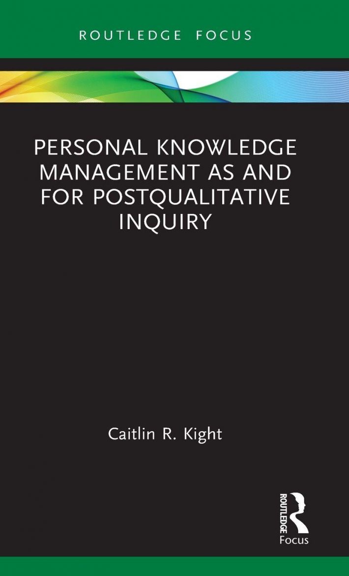 Personal Knowledge Management as and for Postqualitative Inquiry
