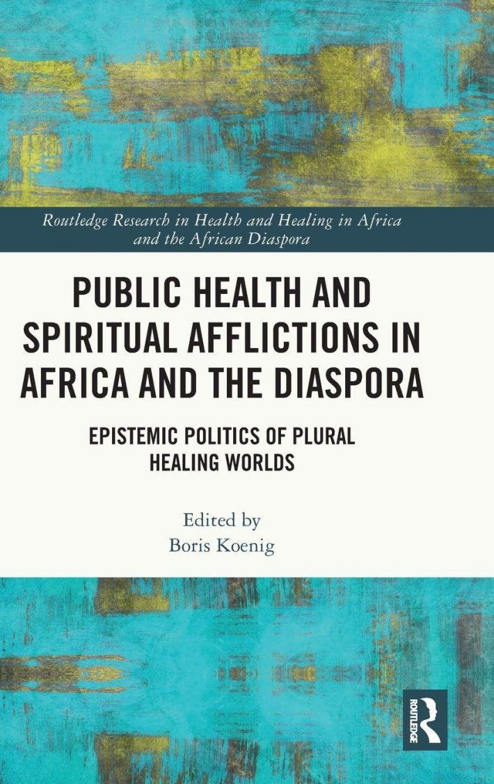 Public Health and Spiritual Afflictions in Africa and the Diaspora