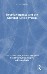 Neurodivergence and the Criminal Justice System Neurodivergence and the Criminal Justice System