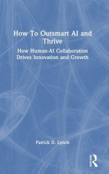 How To Outsmart AI and Thrive