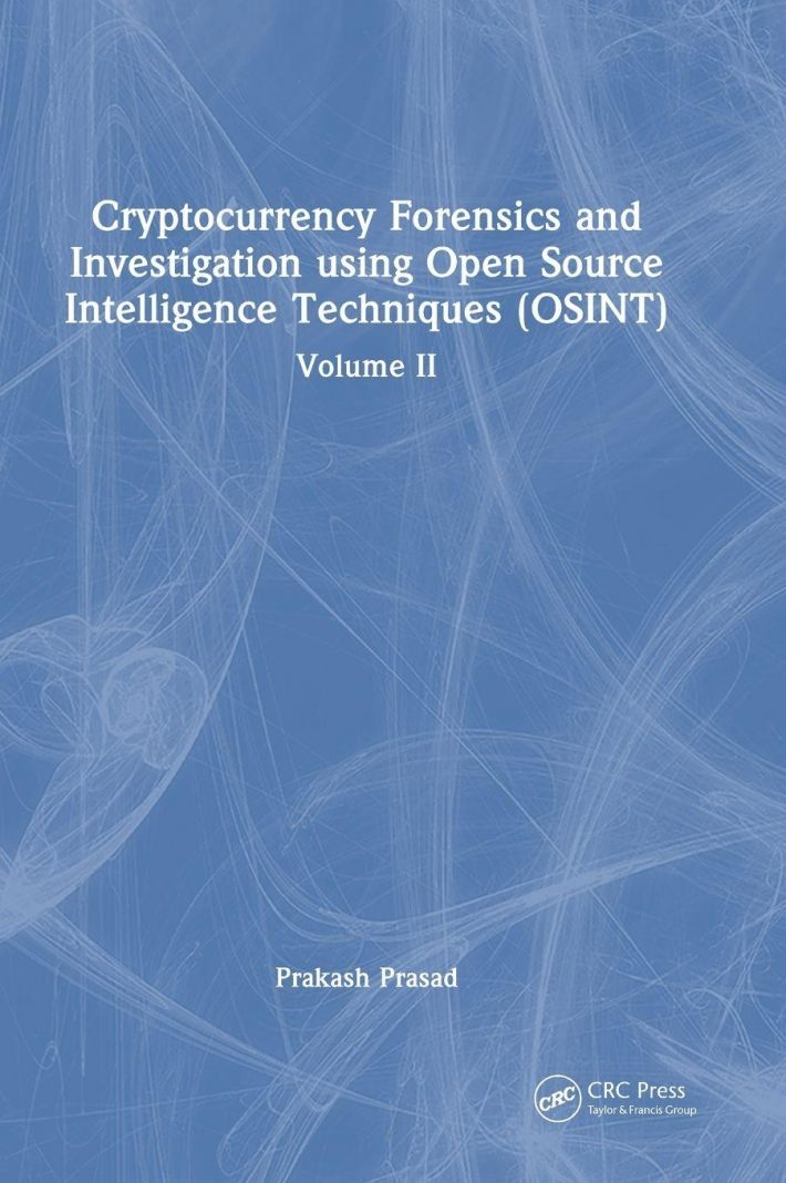 Cryptocurrency Forensics and Investigation using Open Source Intelligence Techniques (OSINT) Cryptocurrency Forensics and Investigation using Open Source Intelligence Techniques (OSINT)