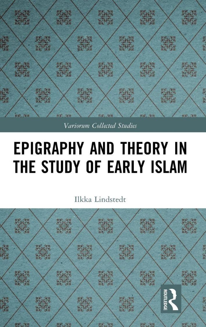 Epigraphy and Theory in the Study of Early Islam Epigraphy and Theory in the Study of Early Islam