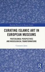 Curating Islamic Art in European Museums