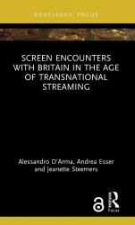 Screen Encounters with Britain in the Age of Transnational Streaming Screen Encounters with Britain in the Age of Transnational Streaming