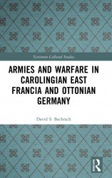 Armies and Warfare in Carolingian East Francia and Ottonian Germany