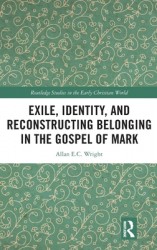 Exile, Identity, and Reconstructing Belonging in the Gospel of Mark