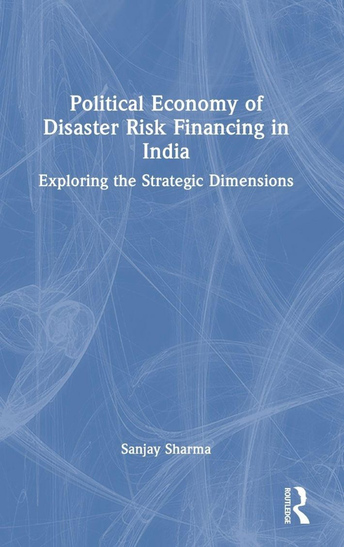 Political Economy of Disaster Risk Financing in India