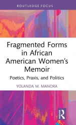 Fragmented Forms in African American Women’s Memoir Fragmented Forms in African American Women’s Memoir