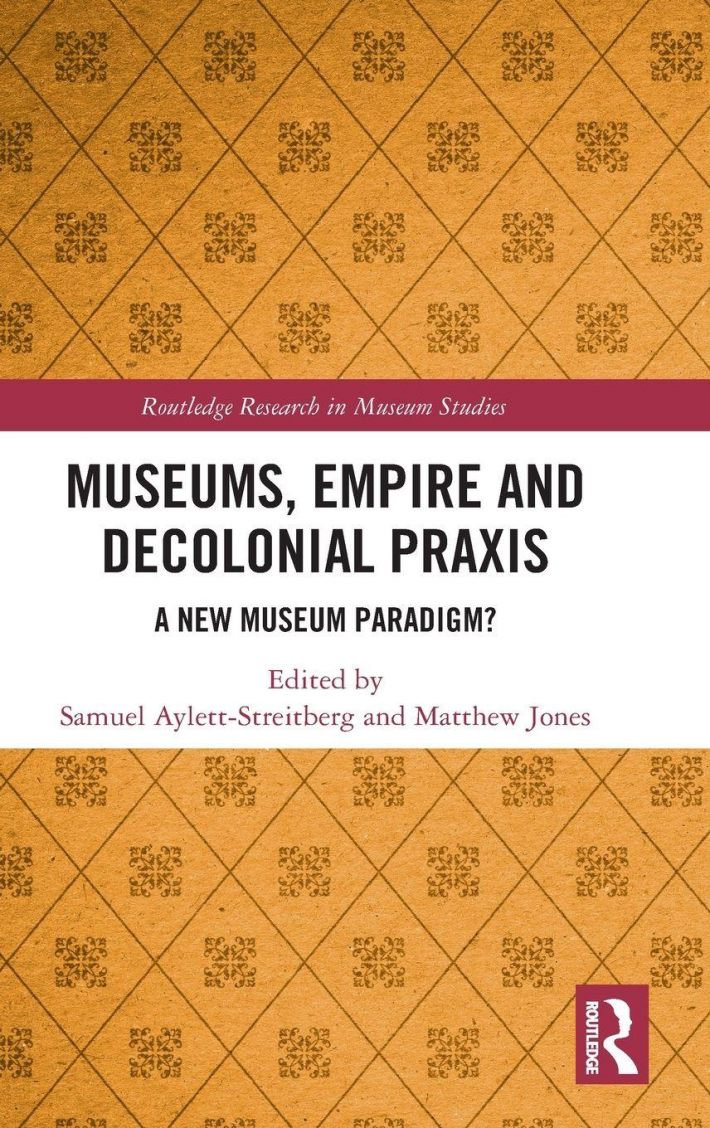 Museums, Empire and Decolonial Praxis