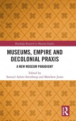 Museums, Empire and Decolonial Praxis