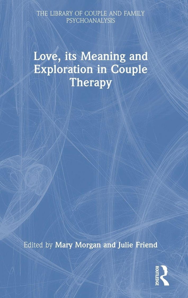 Love, its Meaning and Exploration in Couple Therapy Love, its Meaning and Exploration in Couple Therapy