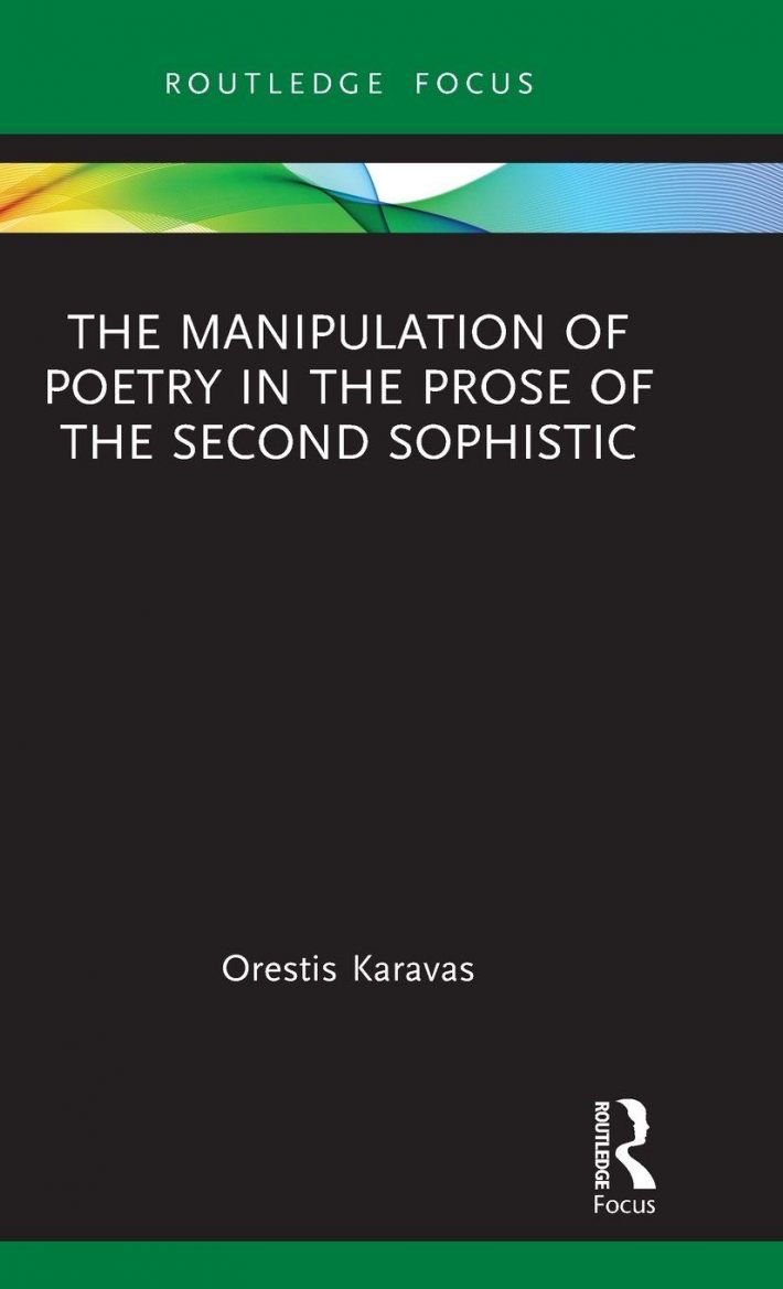 The Manipulation of Poetry in the Prose of the Second Sophistic The Manipulation of Poetry in the Prose of the Second Sophistic