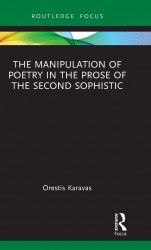 The Manipulation of Poetry in the Prose of the Second Sophistic The Manipulation of Poetry in the Prose of the Second Sophistic