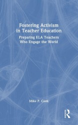 Fostering Activism in Teacher Education Fostering Activism in Teacher Education
