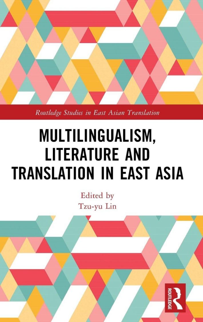 Multilingualism, Literature and Translation in East Asia
