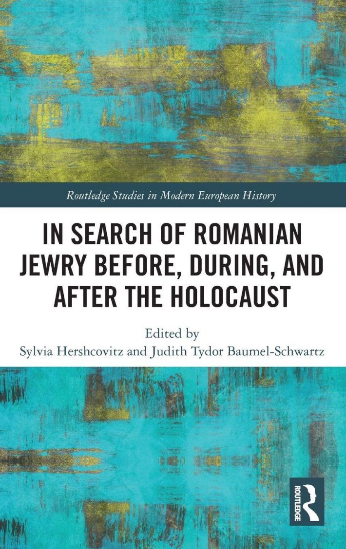 In Search of Romanian Jewry Before, During, and After the Holocaust In Search of Romanian Jewry Before, During, and After the Holocaust