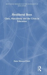 Neoliberal Boys: Class, Masculinity and the Crisis in Education