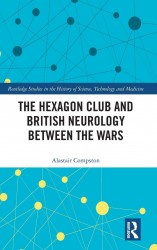 The Hexagon Club and British Neurology between the Wars The Hexagon Club and British Neurology between the Wars