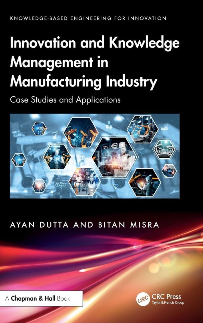 Innovation and Knowledge Management in Manufacturing Industry Innovation and Knowledge Management in Manufacturing Industry