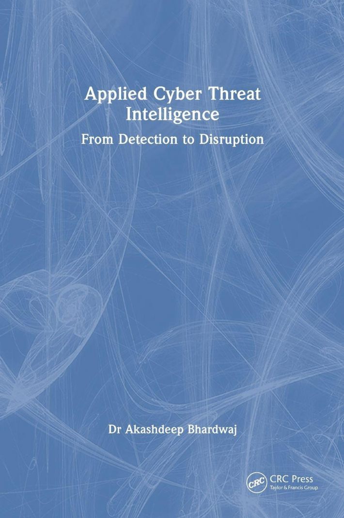Applied Cyber Threat Intelligence Applied Cyber Threat Intelligence
