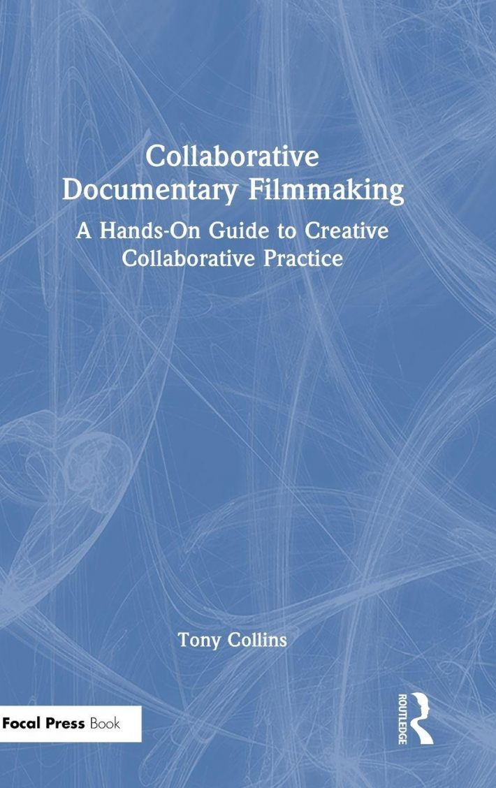 Collaborative Documentary Filmmaking Collaborative Documentary Filmmaking