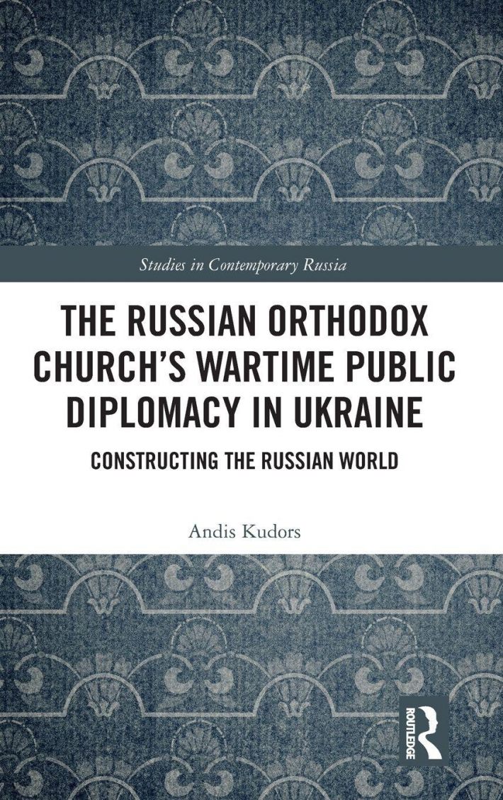 The Russian Orthodox Church’s Wartime Public Diplomacy in Ukraine The Russian Orthodox Church’s Wartime Public Diplomacy in Ukraine