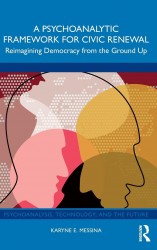 A Psychoanalytic Framework for Civic Renewal A Psychoanalytic Framework for Civic Renewal