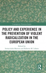 Policy and Experience in the Prevention of Violent Radicalization in the European Union Policy and Experience in the Prevention of Violent Radicalization in the European Union