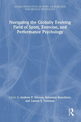 Navigating the Globally Evolving Field of Sport, Exercise, and Performance Psychology Navigating the Globally Evolving Field of Sport, Exercise, and Performance Psychology