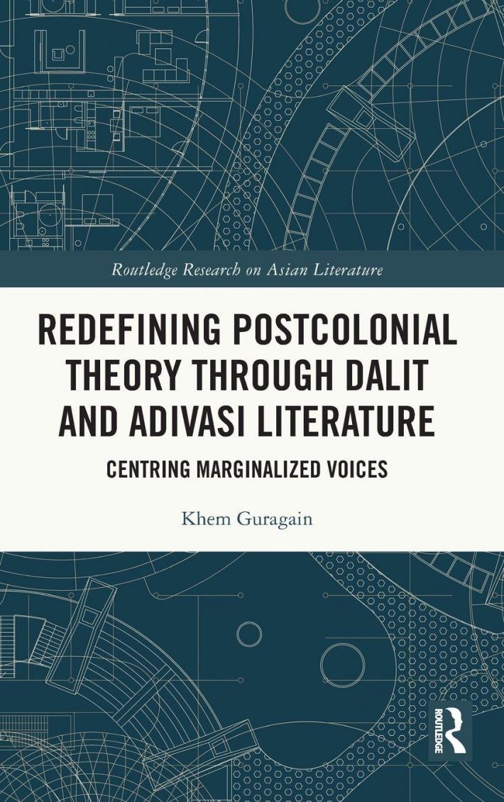Redefining Postcolonial Theory through Dalit and Adivasi Literature Redefining Postcolonial Theory through Dalit and Adivasi Literature
