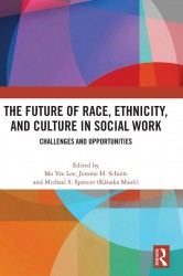 The Future of Race, Ethnicity, and Culture in Social Work The Future of Race, Ethnicity, and Culture in Social Work