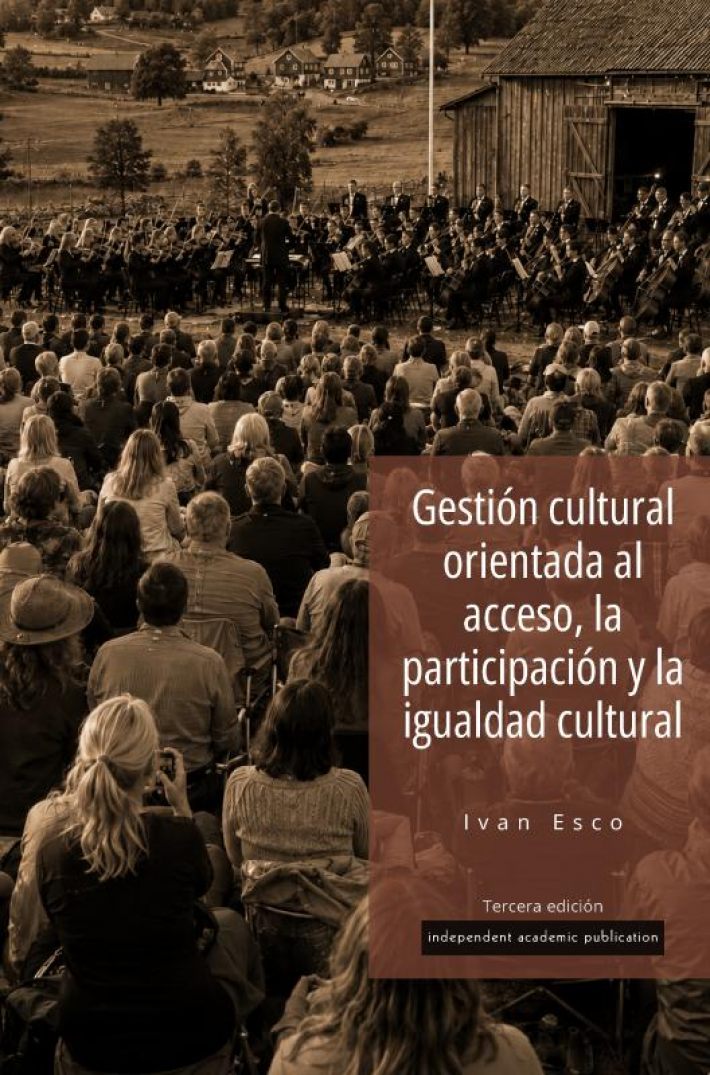 Gestión cultural orientada al acceso, la participación y la igualdad cultural Gestión cultural orientada al acceso, la participación y la igualdad cultural