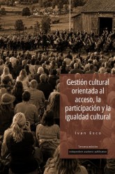 Gestión cultural orientada al acceso, la participación y la igualdad cultural Gestión cultural orientada al acceso, la participación y la igualdad cultural