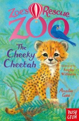 Zoe's Rescue Zoo: The Cheeky Cheetah Zoe's Rescue Zoo: The Cheeky Cheetah