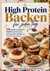 HIGH PROTEIN BACKEN FÜR JEDEN TAG