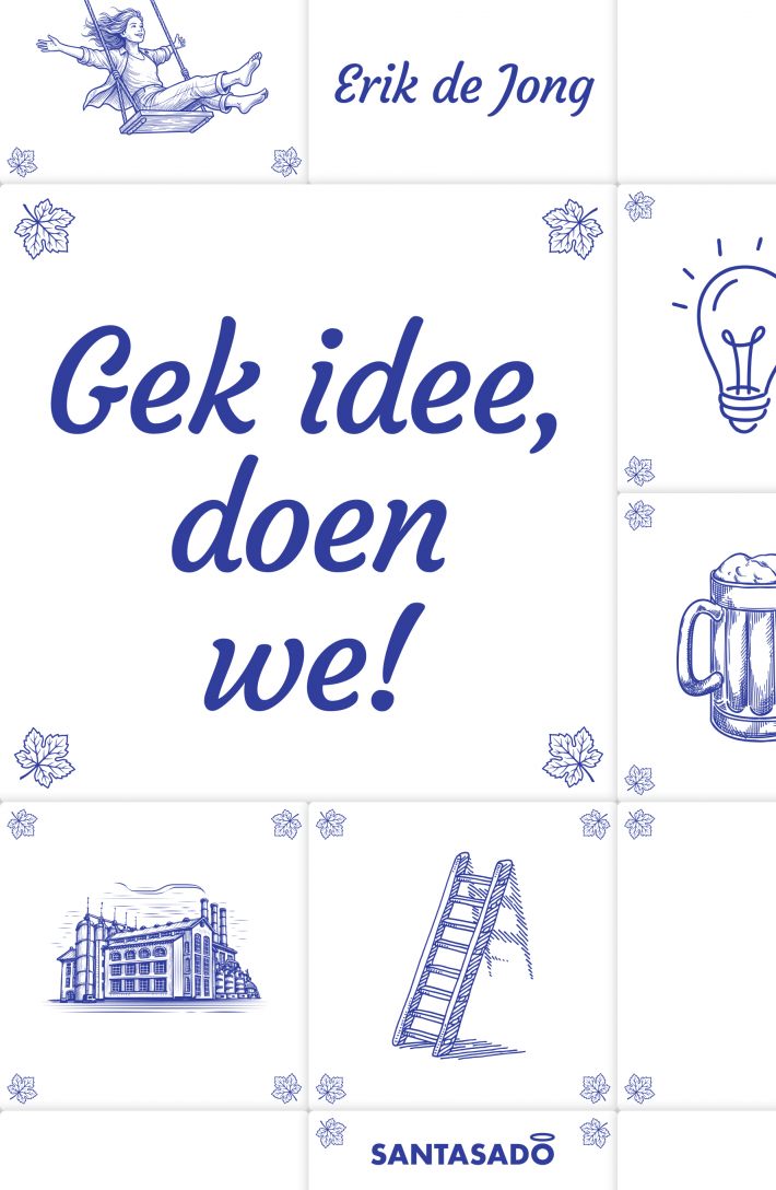 Gek idee, doen we! • Gek idee, doen we! Gek idee, doen we! • Gek idee, doen we!