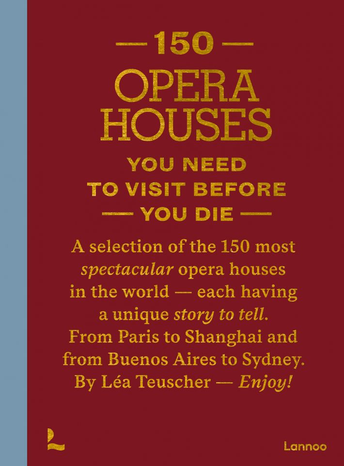 150 Opera Houses You Need to Visit Before You Die 150 Opera Houses You Need to Visit Before You Die