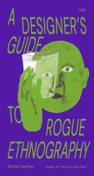 A Designer's Guide to Rogue Ethnographies