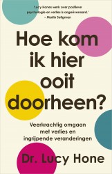 Hoe kom ik hier ooit doorheen? &bullet; Hoe kom ik hier ooit doorheen?