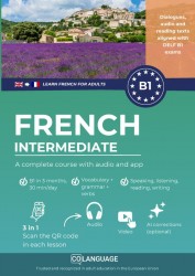 Learn French B1 intermediate. A complete course with audio and app (Learn French for adults)