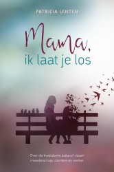 Mama, ik laat je los