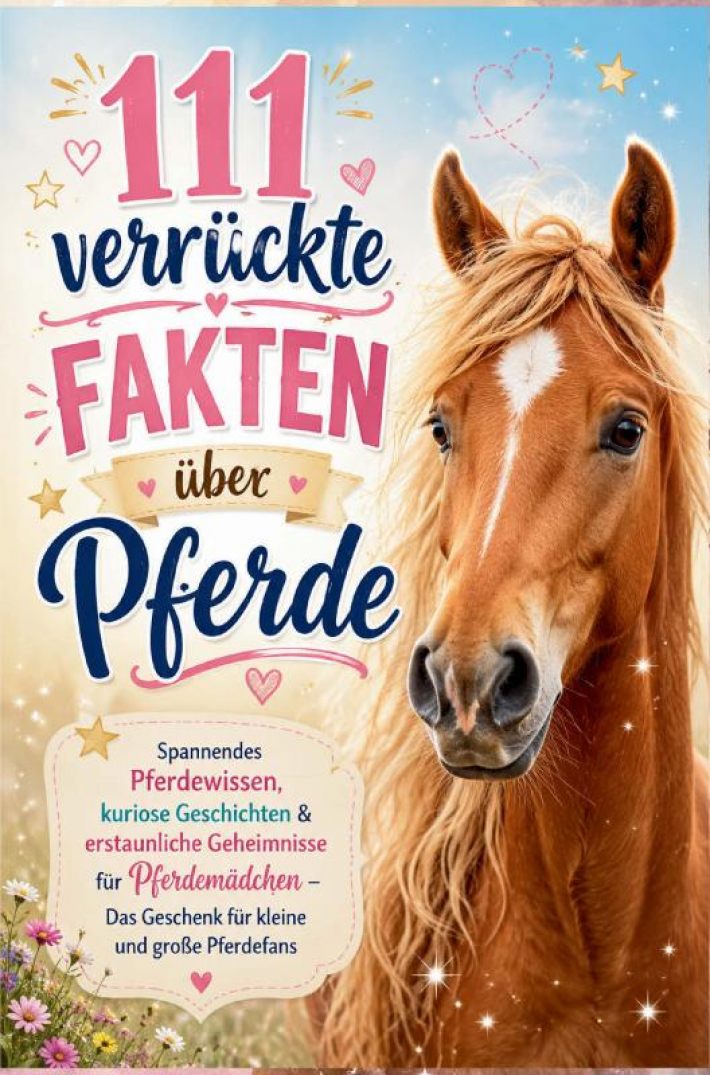 111 VERRÜCKTE FAKTEN über Pferde
