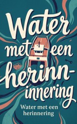 Water met een herinnering