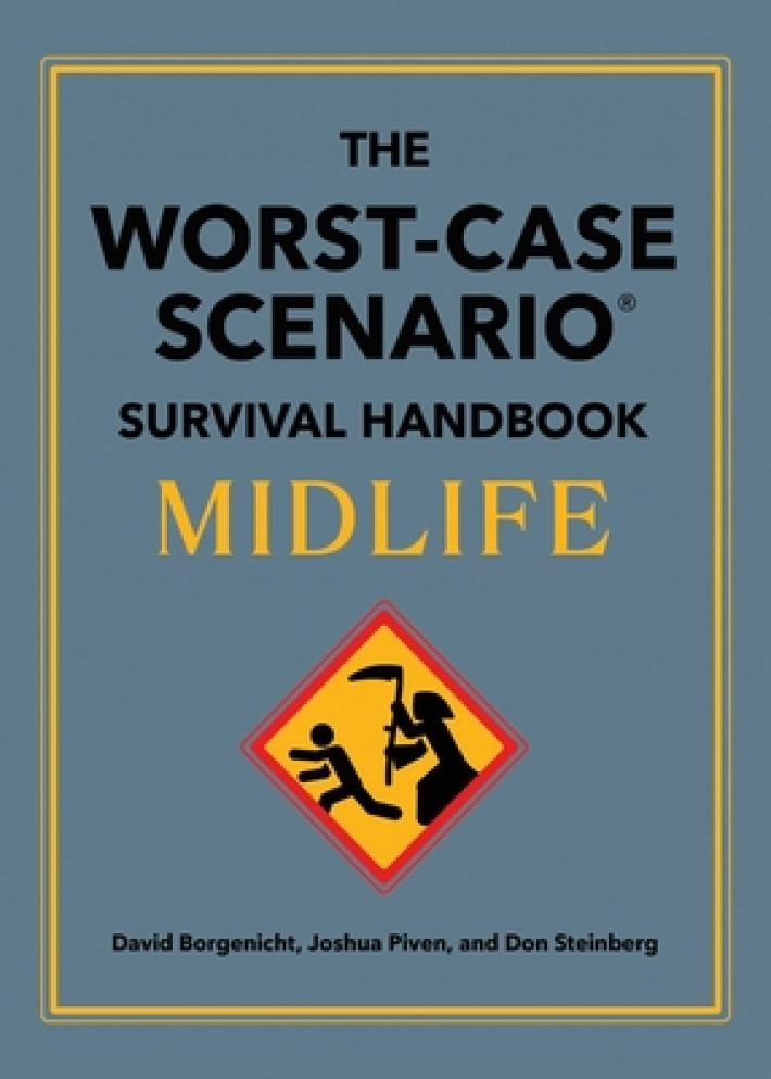 The Worst-Case Scenario Survival Handbook: Midlife The Worst-Case Scenario Survival Handbook: Midlife