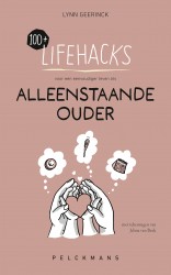 100+ Lifehacks voor een eenvoudiger leven als alleenstaande ouder